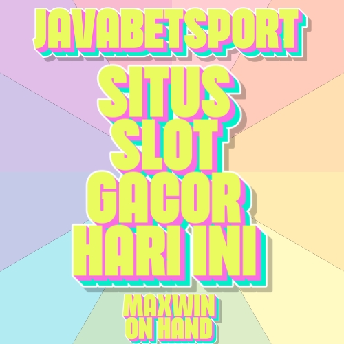 Javabetsport Situs Slot Gacor Hari Ini Maxwin On Hand